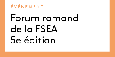 5e Forum romand de la FSEA