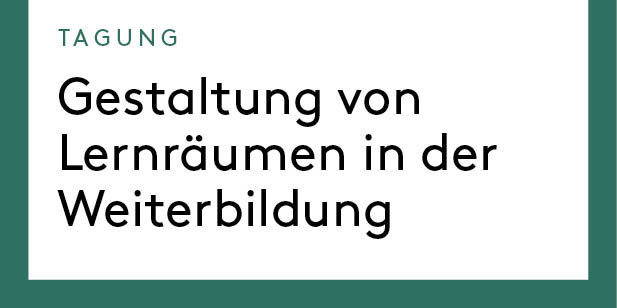 Gestaltung und Entwicklung von Lernräumen in der Erwachsenenbildung: physische und virtuelle Dimensionen