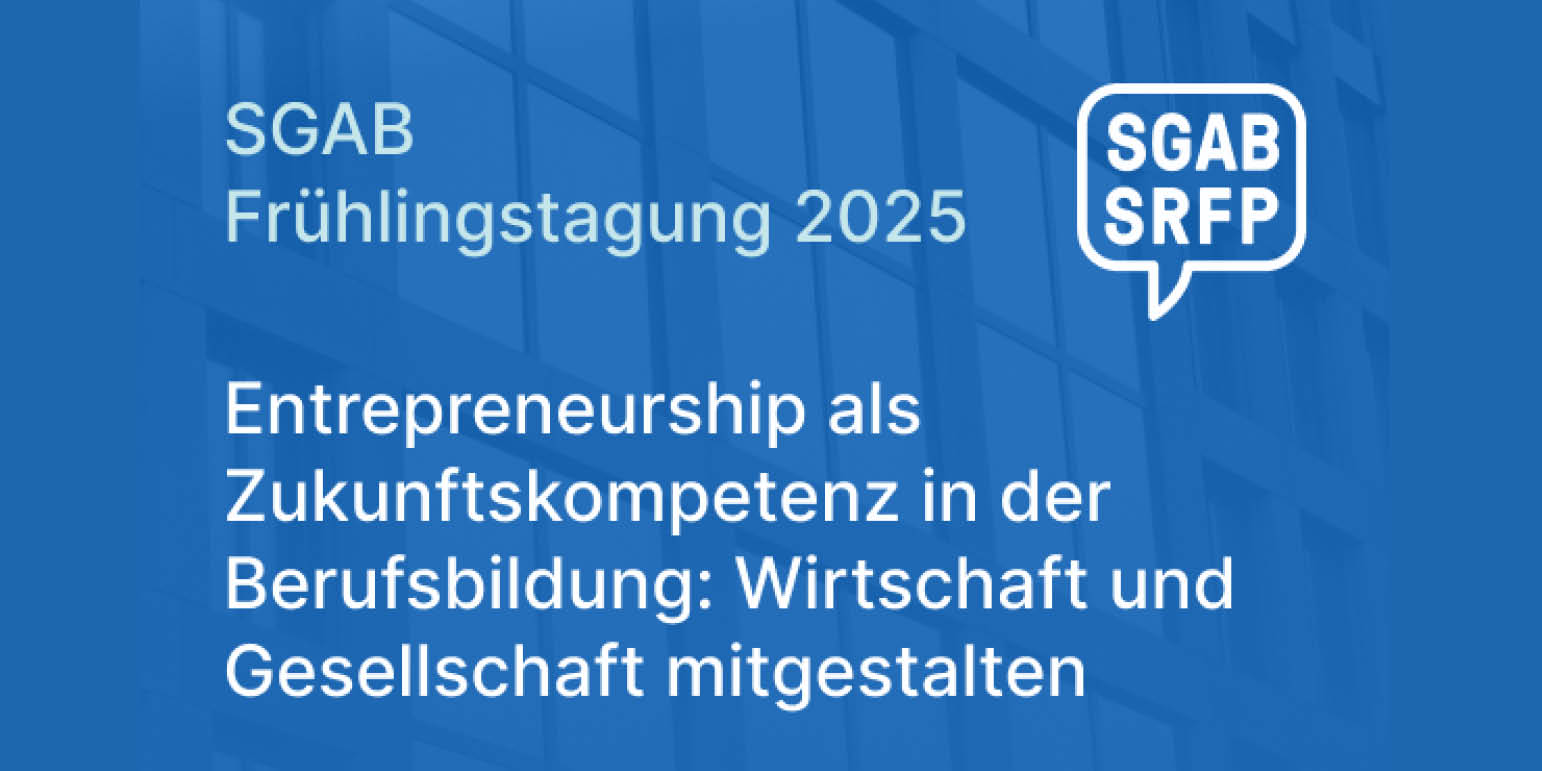 Entrepreneurship als Zukunftskompetenz in der Berufsbildung: Wirtschaft und Gesellschaft mitgestalten