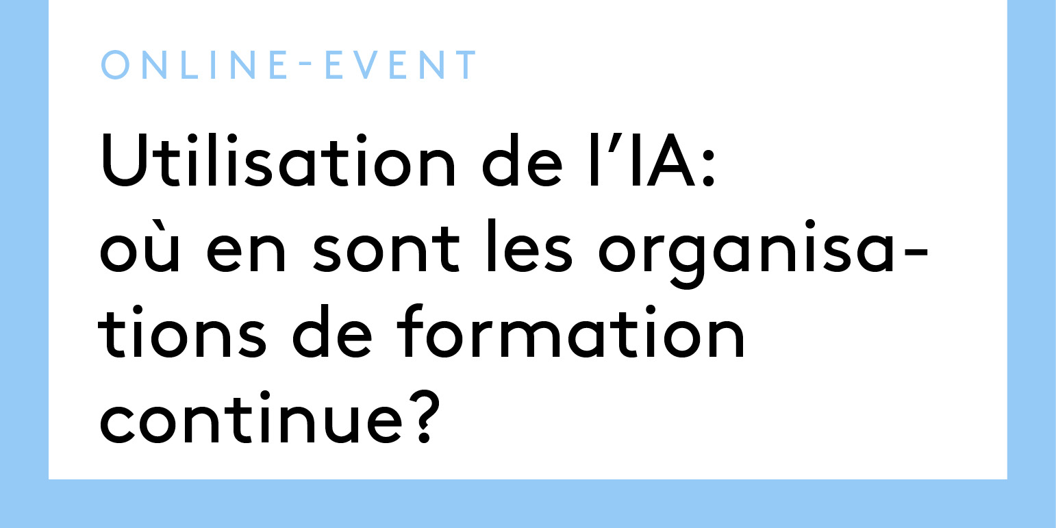 Utilisation de l’IA: où en sont les organisations de formation continue suisses?  