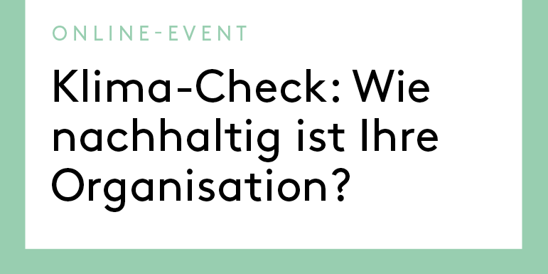 Klima-Check: Wie nachhaltig ist Ihre Organisation?