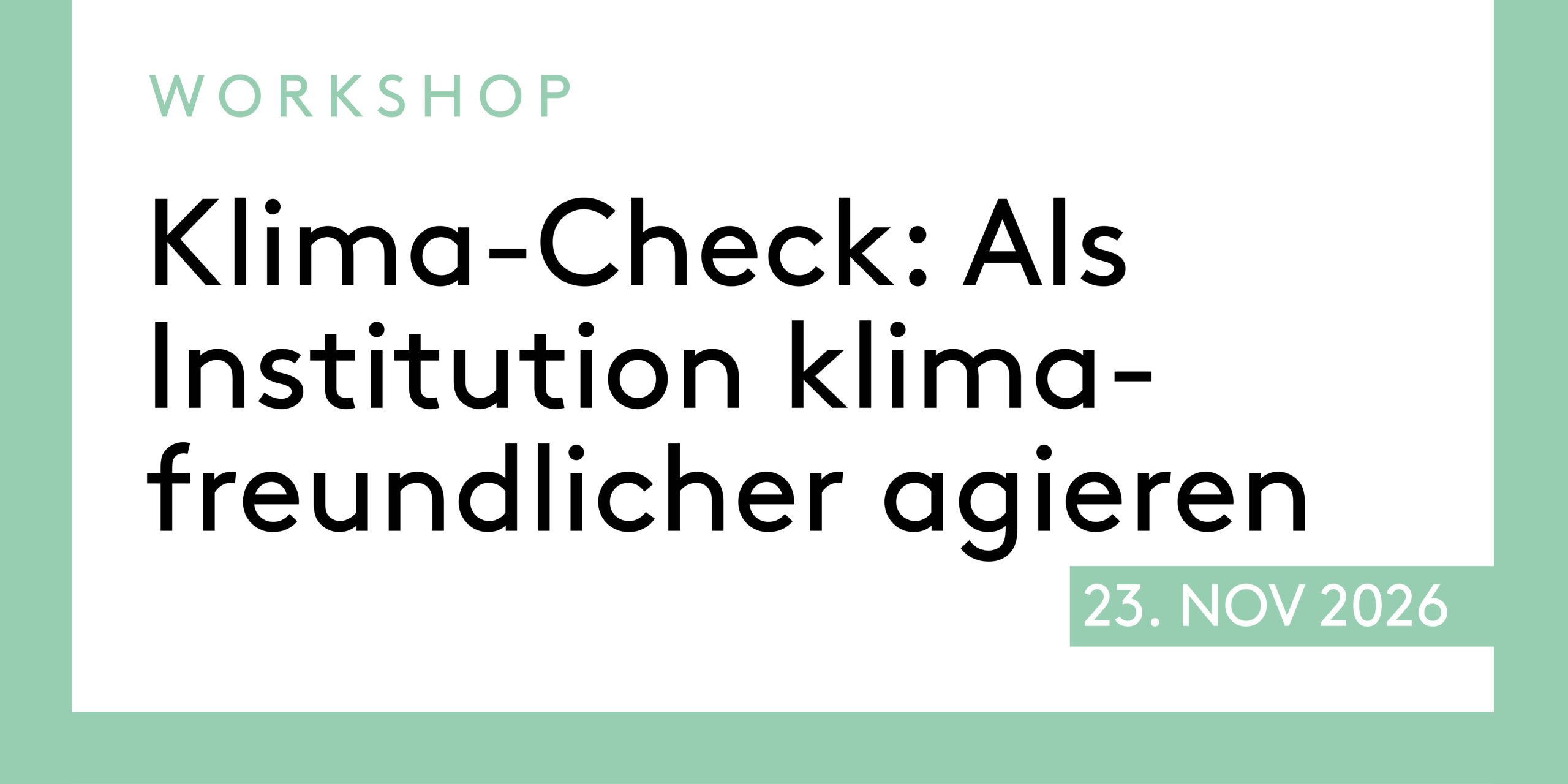 Klima-Check: Als Institution klimafreundlicher agieren 